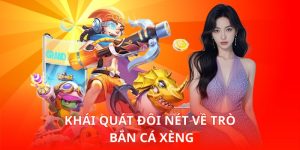 Khái quát đôi nét về trò Bắn Cá Xèng