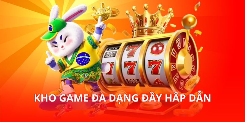 Kho game đa dạng đầy hấp dẫn
