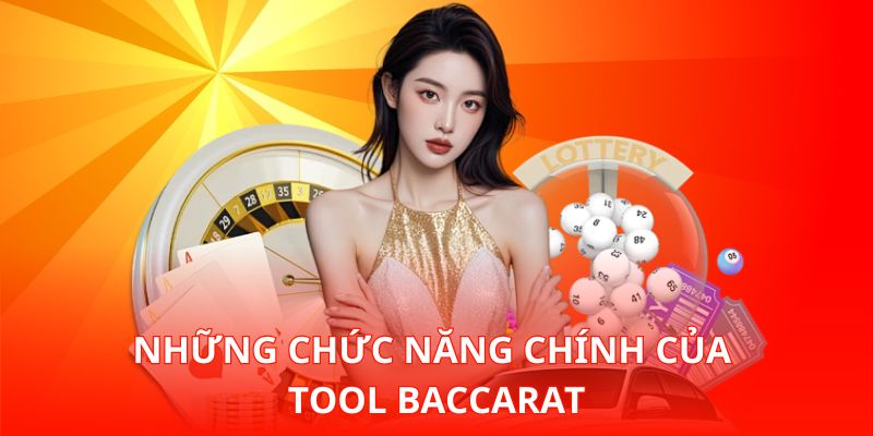 Những chức năng chính của Tool Baccarat