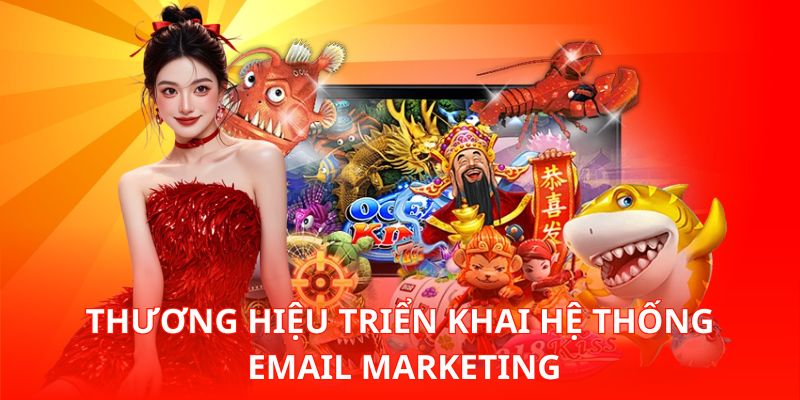 Thương hiệu triển khai hệ thống email marketing